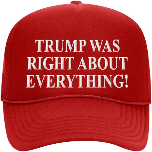 FREE Trump Was RIght About Everything Hat